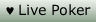Live Poker